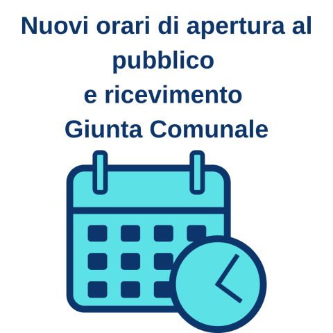 Variazione orari di apertura al pubblico e comunicazione orari di ricevimento della Giunta Comunale